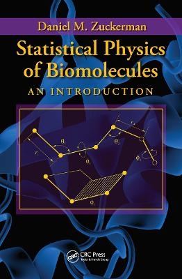 Statistical Physics of Biomolecules - Daniel M. Zuckerman