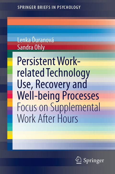 Persistent Work-related Technology Use, Recovery and Well-being Processes - Lenka Ďuranová, Sandra Ohly