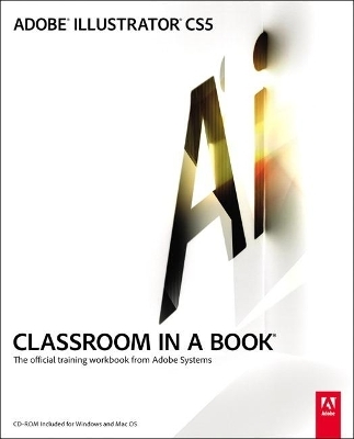 Adobe Illustrator CS5 Classroom in a Book -  Adobe Creative Team