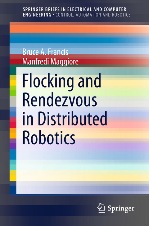 Flocking and Rendezvous in Distributed Robotics - Bruce A. Francis, Manfredi Maggiore