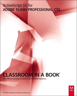 ActionScript 3.0 for Adobe Flash Professional CS5 Classroom in a Book - . Adobe Creative Team