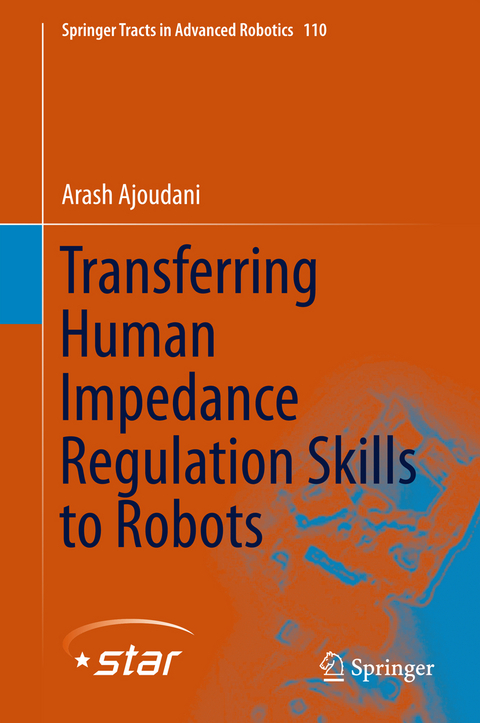 Transferring Human Impedance Regulation Skills to Robots - Arash Ajoudani