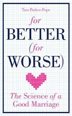 For Better (For Worse) - Tara Parker-Pope