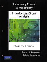 Laboratory Manual for Introductory Circuit Analysis - Robert L. Boylestad, Gabriel Kousourou