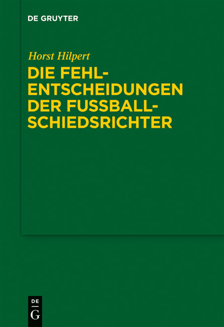 Die Fehlentscheidungen der Fussballschiedsrichter - Horst Hilpert