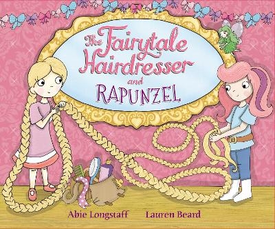 The Fairytale Hairdresser and Rapunzel - Abie Longstaff