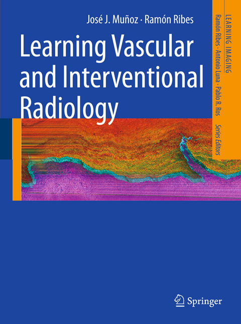 Learning Vascular and Interventional Radiology - José J. Muñoz, Ramón Ribes