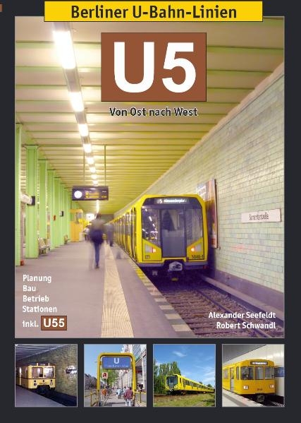 Berliner U-Bahn-Linien: U5 - Alexander Seefeldt, Robert Schwandl