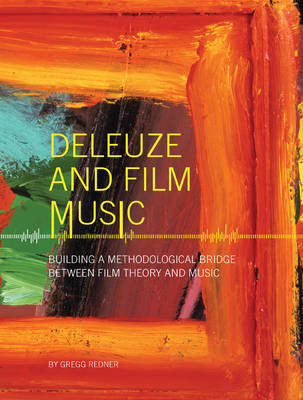 Deleuze and Film Music - Gregg Redner