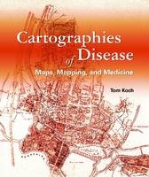 Cartographies of Disease - Tom Koch