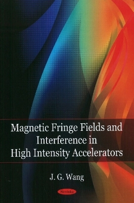 Magnetic Fringe Field & Interference in High Intensity Accelerators - J G Wang