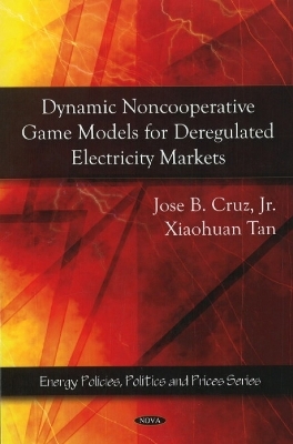 Dynamic Noncooperative Game Models for Deregulated Electricity Markets - Jose B Cruz, Xiaohuan Tan