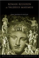 Roman Religion in Valerius Maximus - Hans-Friedrich Mueller