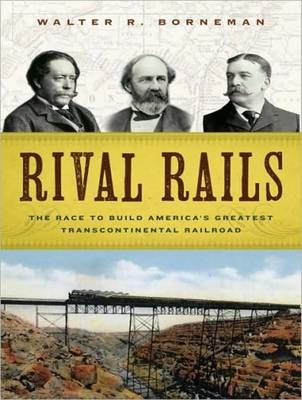 Rival Rails - Walter R. Borneman