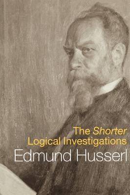 The Shorter Logical Investigations -  Edmund Husserl