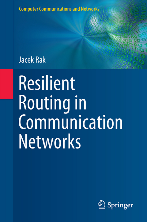 Resilient Routing in Communication Networks - Jacek Rak