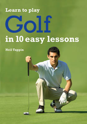 Learn to Play Golf in 10 Easy Lessons - Steve Newell