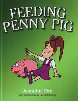 Feeding Penny Pig - Jeannine Fox