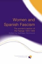 Women and Spanish Fascism -  Kathleen J.L. Richmond