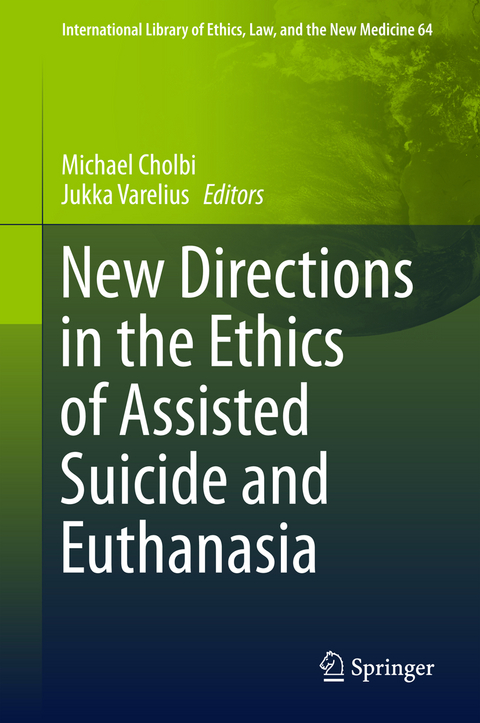 New Directions in the Ethics of Assisted Suicide and Euthanasia - 