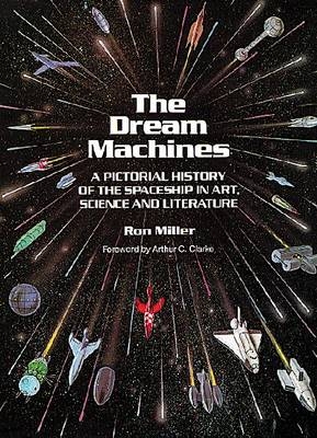 The Dream Machines-Pictorial History of The Spaceship In Art Science and Literat -  Miller