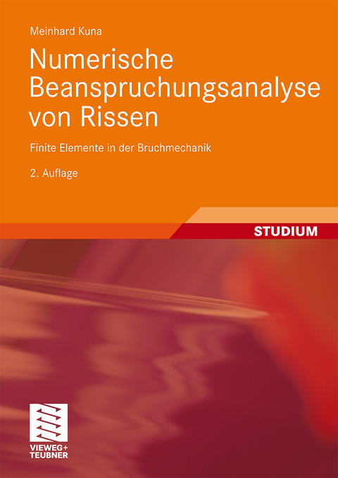 Numerische Beanspruchungsanalyse von Rissen - Meinhard Kuna