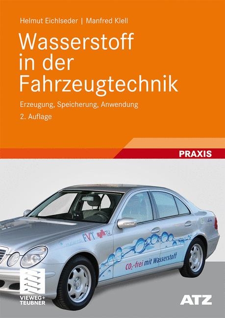 Wasserstoff in der Fahrzeugtechnik - Helmut Eichlseder, Manfred Klell