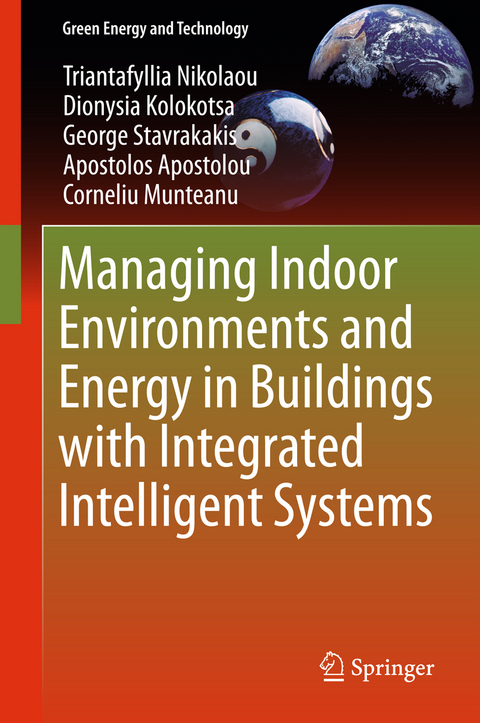 Managing Indoor Environments and Energy in Buildings with Integrated Intelligent Systems - Triantafyllia Nikolaou, Dionysia Kolokotsa, George Stavrakakis, Apostolos Apostolou, Corneliu Munteanu