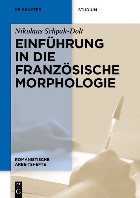 Einführung in die französische Morphologie - Nikolaus Schpak-Dolt