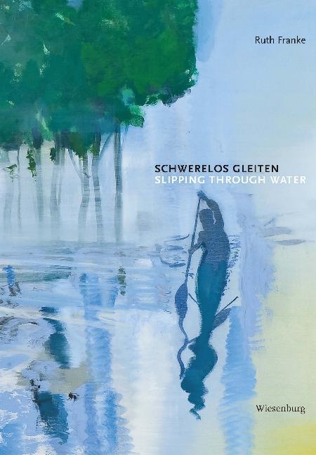 Schwerelos gleiten - Slipping Through Water - Ruth Franke