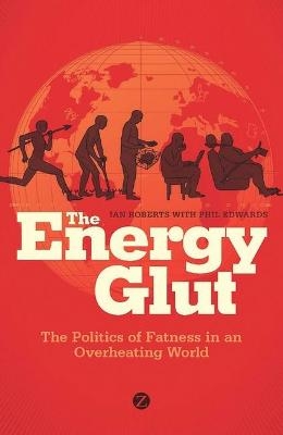 The Energy Glut - Ian Roberts