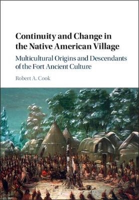 Continuity and Change in the Native American Village -  Robert A. Cook
