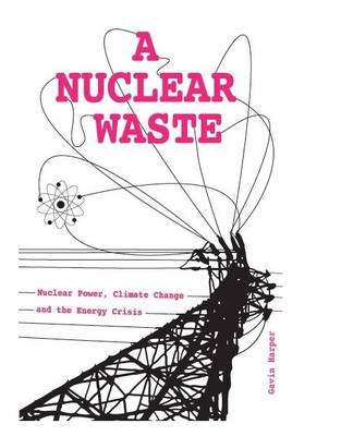 A Nuclear Waste - Gavin Harper