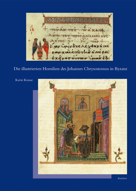 Die illustrierten Homilien des Johannes Chrysostomos in Byzanz - Karin Krause