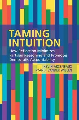 Taming Intuition -  Kevin Arceneaux,  Ryan J. Vander Wielen