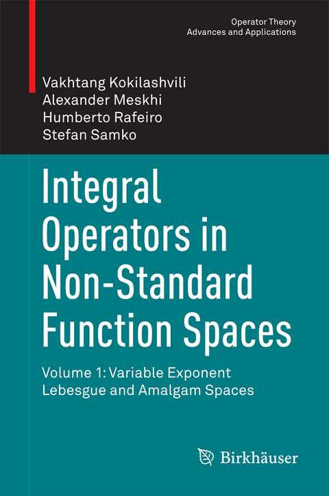 Integral Operators in Non-Standard Function Spaces - Vakhtang Kokilashvili, Alexander Meskhi, Humberto Rafeiro, Stefan Samko