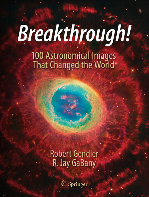 Breakthrough! - Robert Gendler, R. Jay GaBany