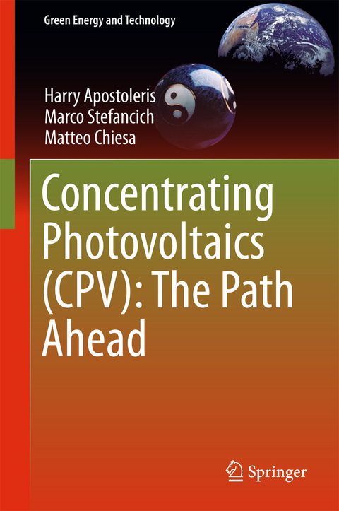 Concentrating Photovoltaics (CPV): The Path Ahead - Harry Apostoleris, Marco Stefancich, Matteo Chiesa