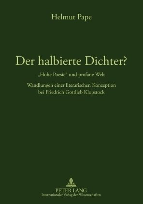 Der halbierte Dichter? - «Hohe Poesie» und profane Welt - Helmut Pape