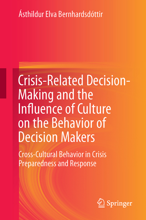 Crisis-Related Decision-Making and the Influence of Culture on the Behavior of Decision Makers - Ásthildur Elva Bernhardsdóttir