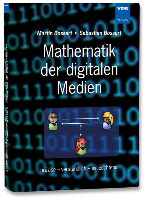 Mathematik der digitalen Medien - Martin Bossert, Sebastian Bossert