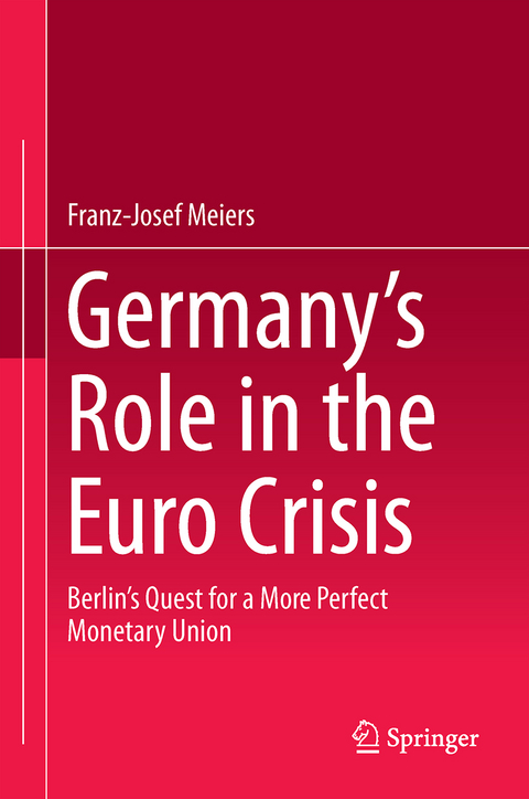 Germany’s Role in the Euro Crisis - Franz-Josef Meiers