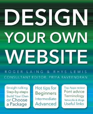 Design Your Own Website - Rhys Lewis, Roger Laing