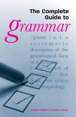 Complete Guide to Grammar - Rosalind Fergusson, Martin H. Manser