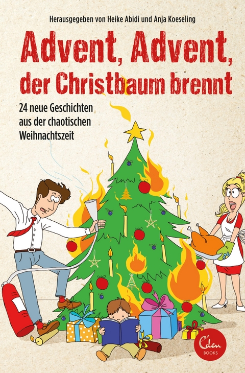 Advent, Advent, der Christbaum brennt! -  Anja Koeseling,  Heike Abidi