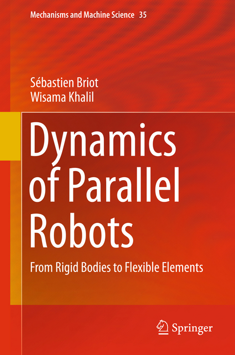 Dynamics of Parallel Robots - Sébastien Briot, Wisama Khalil