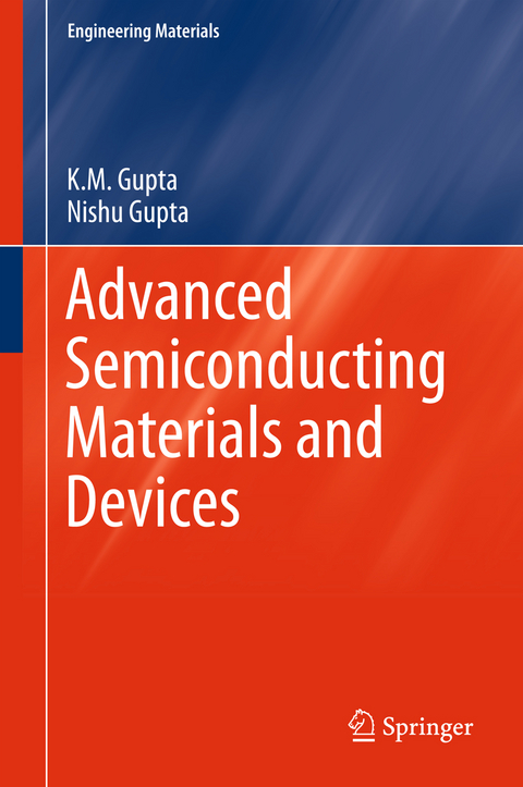 Advanced Semiconducting Materials and Devices - K.M. Gupta, Nishu Gupta