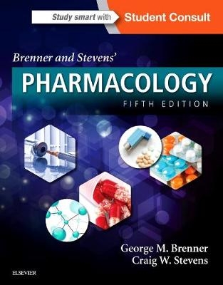 Brenner and Stevens' Pharmacology E-Book -  George M. Brenner,  Craig Stevens