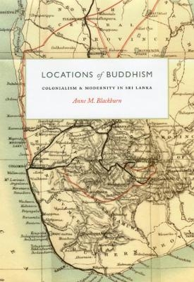 Locations of Buddhism - Anne M. Blackburn