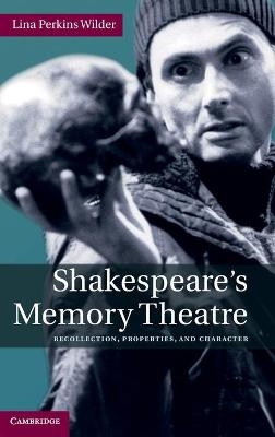 Shakespeare's Memory Theatre - Lina Perkins Wilder